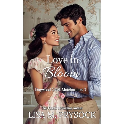 Cover of Love in Bloom: A Contemporary Christian Romance Novella (Dogwood Creek Matchmakers, Book 3)