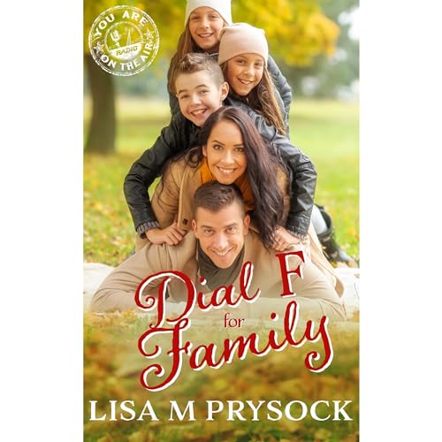 Cover of Dial F for Family: Sweet Christian Contemporary Romance Novella (You Are on the Air, Book 1)