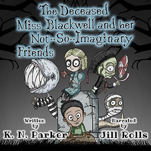 Cover of The Deceased Miss Blackwell and Her Not-So-Imaginary Friends