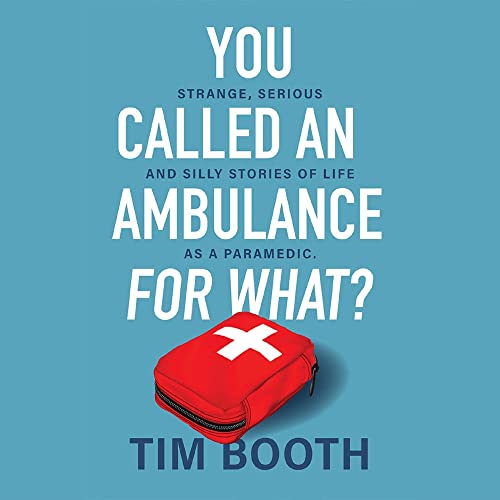 Cover of You Called an Ambulance for What?