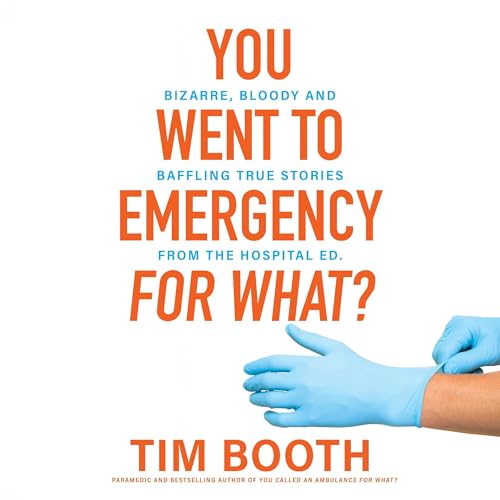 Cover of You Went to Emergency for What?