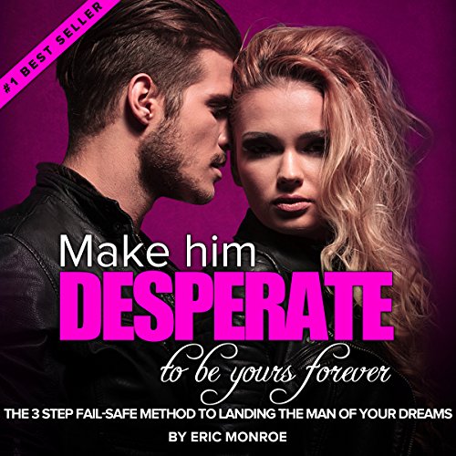 Cover of Make Him DESPERATE to Be Yours Forever