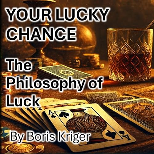 Cover of Your Lucky Chance: The Philosophy of Luck