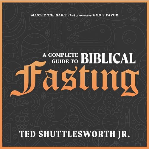 Cover of A Complete Guide to Biblical Fasting
