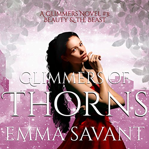 Cover of Glimmers of Thorns: Beauty & the Beast