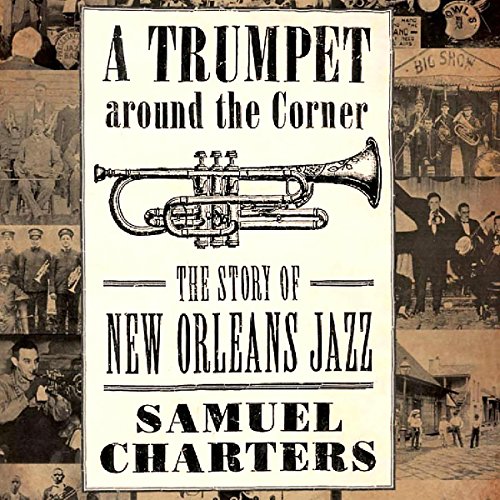 Cover of A Trumpet Around the Corner: The Story of New Orleans Jazz