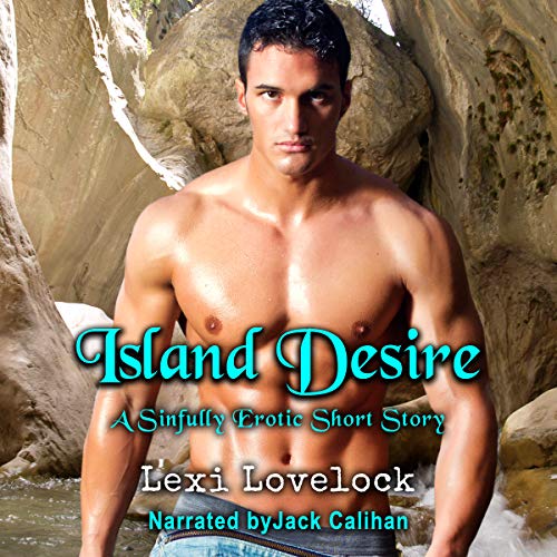Cover of Island Desire, a Sinfully Erotic Short Story