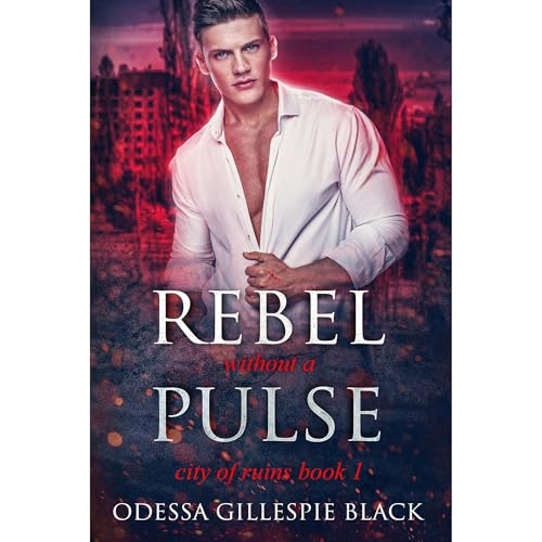 Cover of Rebel without a Pulse ~ Sci-Fi Viral Pandemic Dystopian Romance