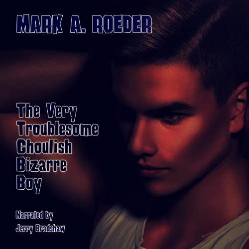 Cover of The Very Troublesome Ghoulish Bizarre Boy