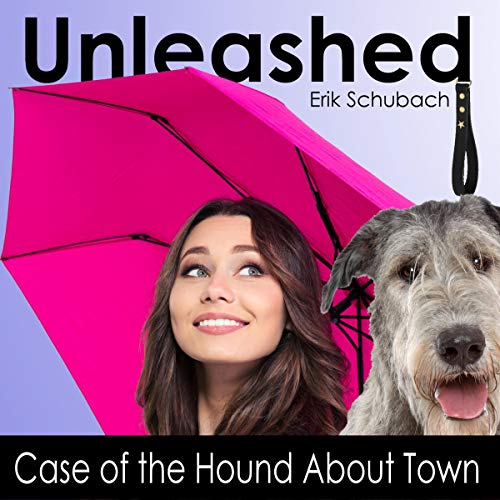 Cover of Unleashed: Case of the Hound About Town