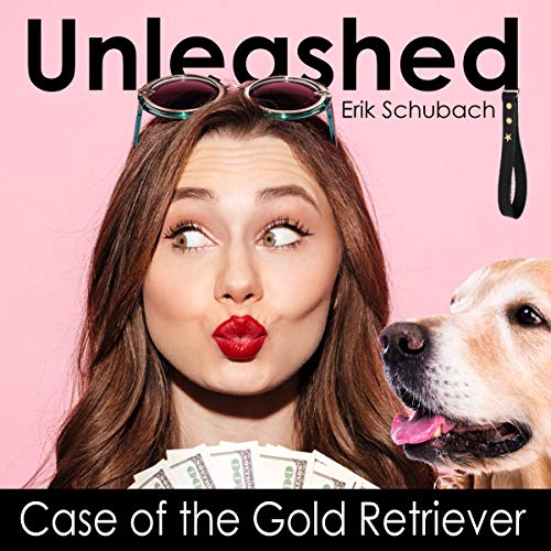 Cover of Unleashed: Case of the Gold Retriever