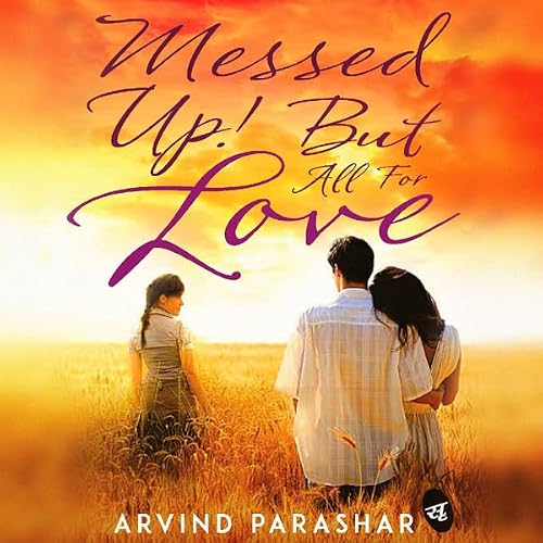 Cover of Messed Up! But All for Love