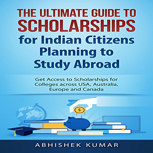 Cover of The Ultimate Guide to Scholarships for Indian Citizens Planning to Study Abroad