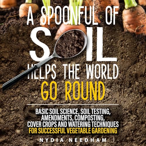 Cover of A Spoonful of Soil Helps the World Go Round