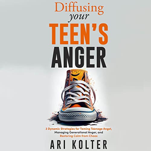 Cover of Diffusing Your Teen's Anger