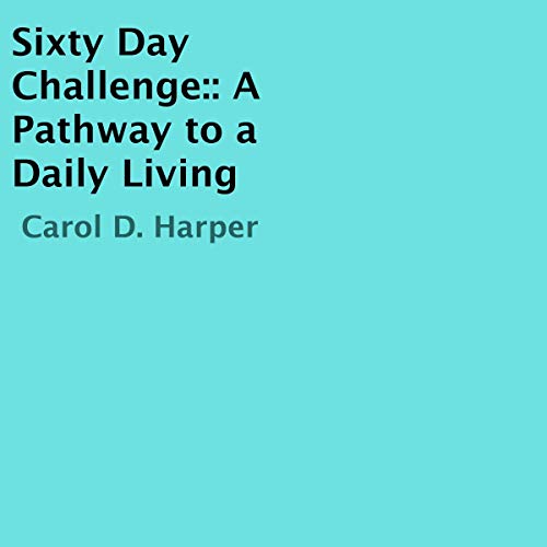 Cover of Sixty Day Challenge: A Pathway to a Daily Living