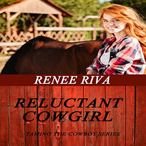 Cover of The Reluctant Cowgirl: A Romantic Comedy