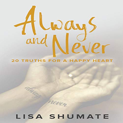 Cover of Always and Never: 20 Truths for a Happy Heart