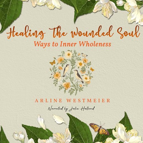 Cover of Healing the Wounded Soul, Vol. I