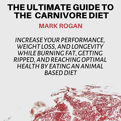 Cover of The Ultimate Guide to the Carnivore Diet