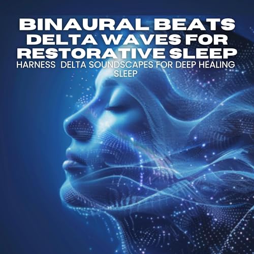 Cover of Binaural Beats Delta Waves for Restorative Sleep