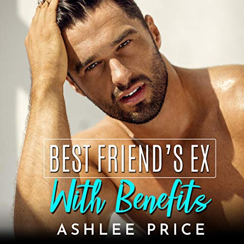 Cover of Best Friend's Ex with Benefits