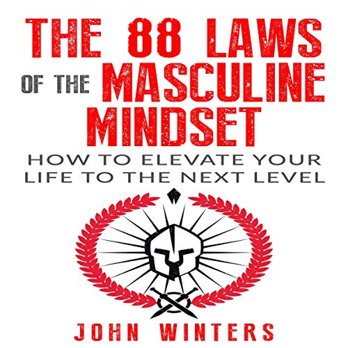 Cover of The 88 Laws of the Masculine Mindset: How to Elevate Your Life to the Next Level