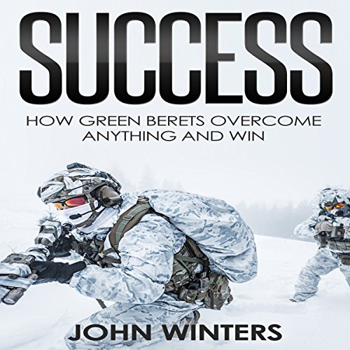 Cover of Success: How Green Berets Overcome Anything and Win