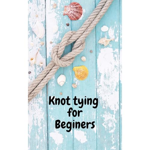 Cover of Knot Tying for Beginners