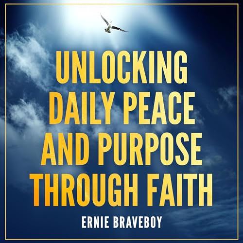Cover of Unlocking Daily Peace and Purpose Through Faith