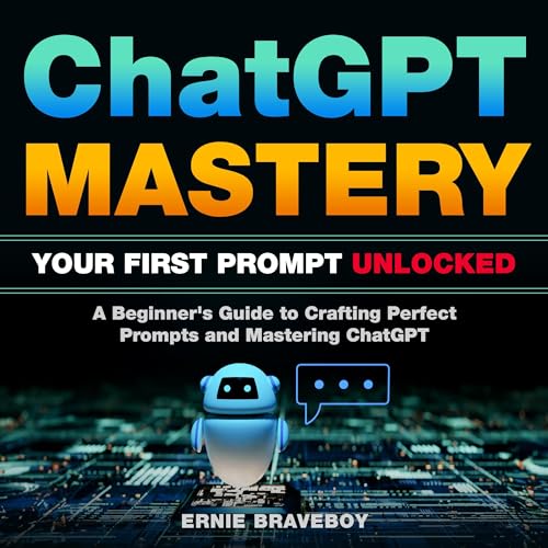 Cover of ChatGPT Mastery Your First Prompt Unlocked