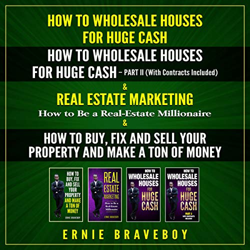 Cover of How to Wholesale Houses for Huge Cash, Part I and Part II. Real Estate Marketing (How to Be a Real Estate Millionaire) and How to Buy, Fix, and Sell Your Property and Make a Ton of Money.
