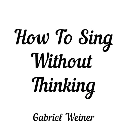 Cover of How to Sing Without Thinking