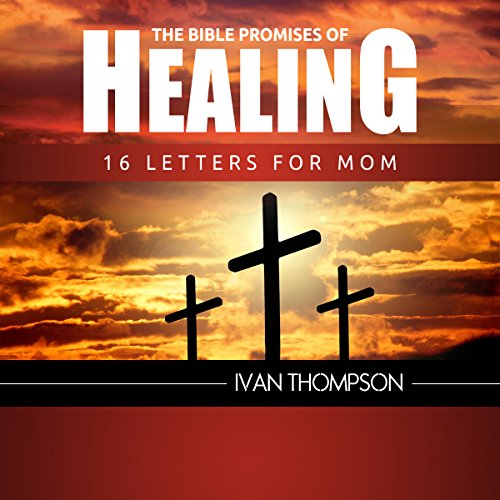 Cover of The Bible Promises of Healing: 16 Letters for Mom