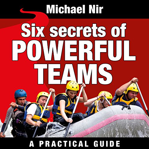 Cover of Six Secrets of Powerful Teams