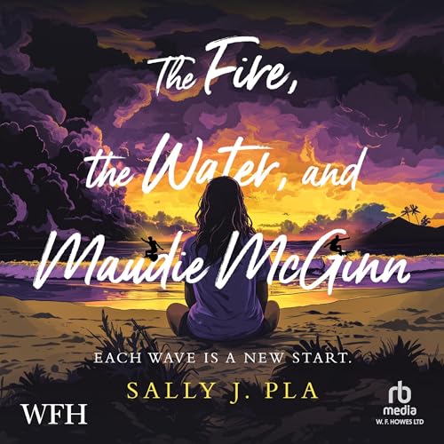 Cover of The Fire, The Water and Maudie McGinn