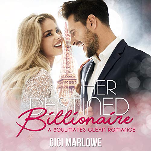 Cover of Her Destined Billionaire: A Clean Soulmates Romance