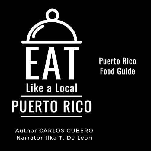 Cover of Eat Like a Local: Puerto Rico Food Guide