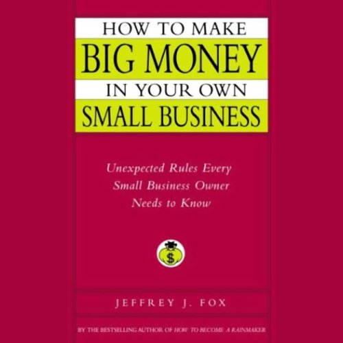 Cover of How to Make Big Money In Your Own Small Business