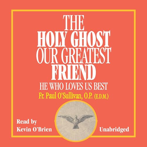 Cover of The Holy Ghost, Our Greatest Friend