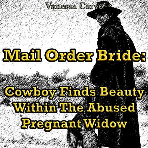 Cover of Mail Order Bride: Cowboy Finds Beauty within the Abused Pregnant Widow