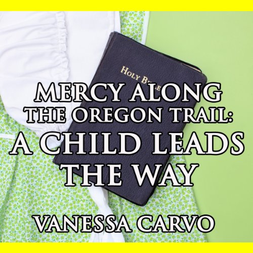 Cover of Mercy Found Along the Oregon Trail