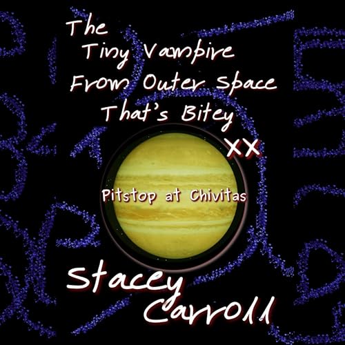 Cover of The Tiny Vampire from Outer Space That’s Bitey XX