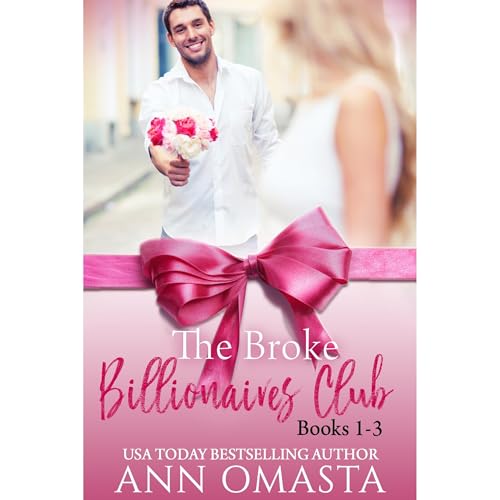 Cover of The Broke Billionaires Club (Books 1 - 3): The Broke Billionaire, The Billionaire's Brother, and The Billionairess