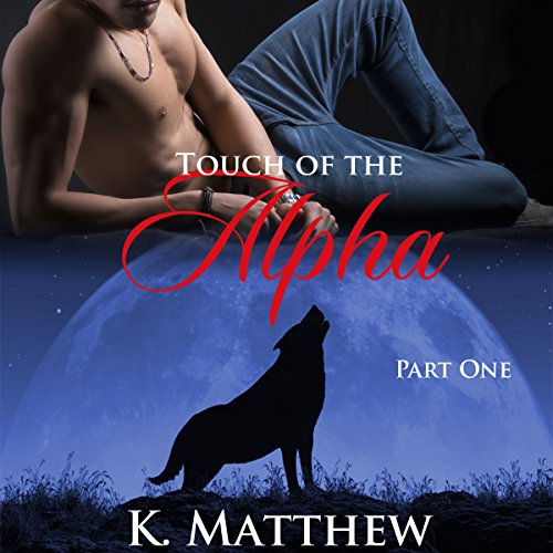 Cover of Touch of the Alpha (Touch of the Alpha Series Book 1)
