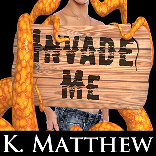 Cover of Invade Me