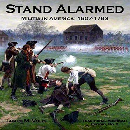Cover of Stand Alarmed, Militia in America 1607-1783