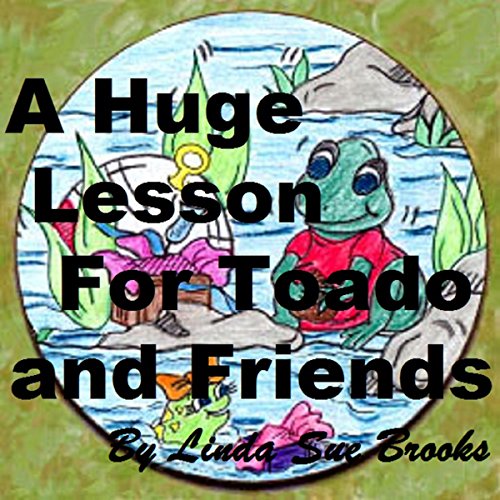 Cover of A Huge Lesson for Toado and Friends