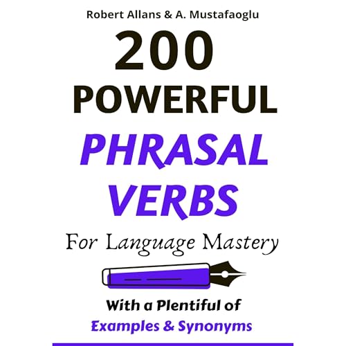 Cover of 200 POWERFUL PHRASAL VERBS FOR LANGUAGE MASTERY