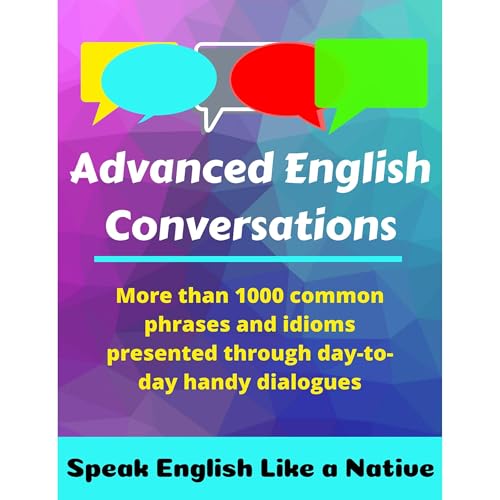 Cover of Advanced English Conversations: Speak English Like a Native
